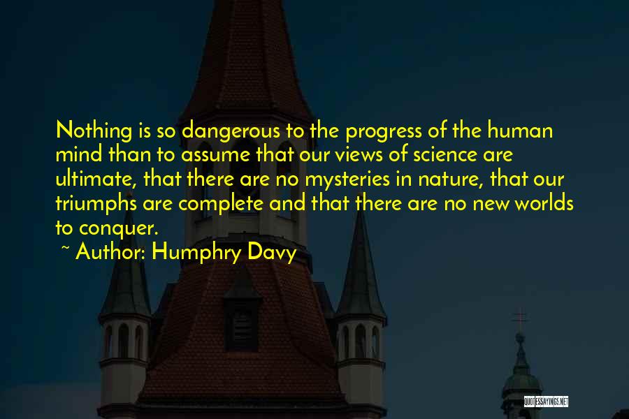 Mind Is Dangerous Quotes By Humphry Davy