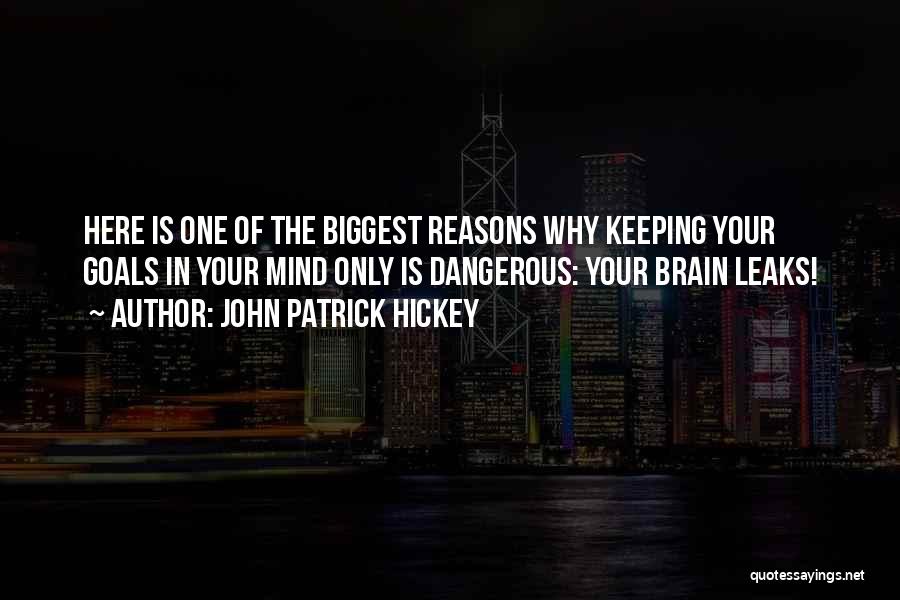 Mind Is Dangerous Quotes By John Patrick Hickey