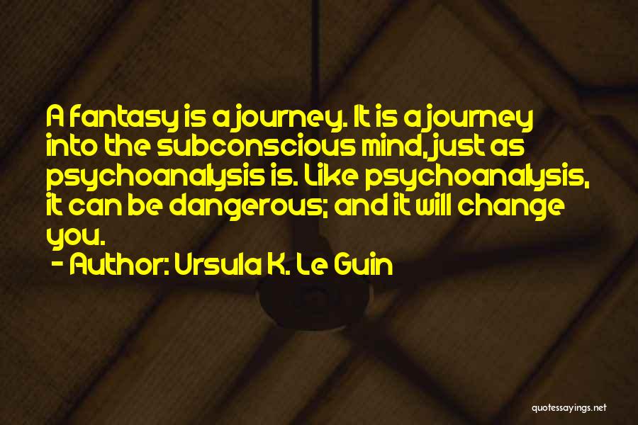 Mind Is Dangerous Quotes By Ursula K. Le Guin