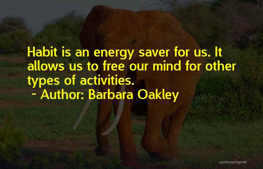 Mind Is Free Quotes By Barbara Oakley