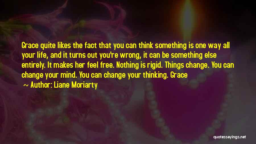 Mind Is Free Quotes By Liane Moriarty