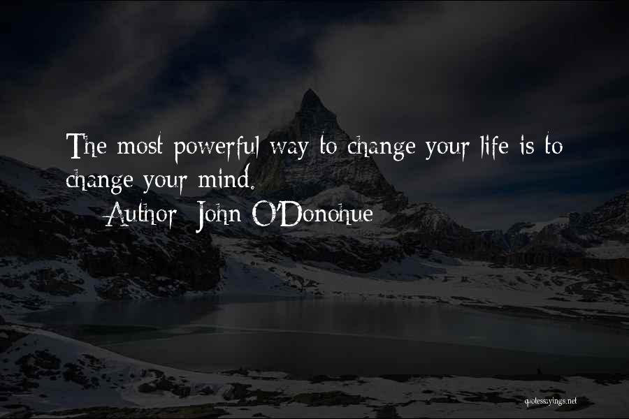 Mind Is Powerful Quotes By John O'Donohue
