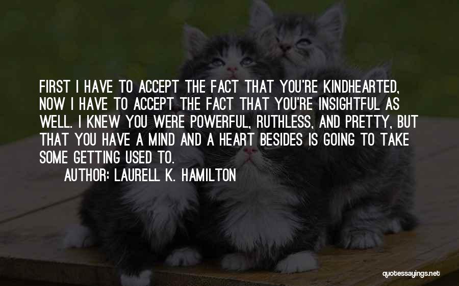 Mind Is Powerful Quotes By Laurell K. Hamilton