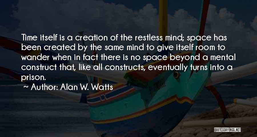 Mind Is Restless Quotes By Alan W. Watts