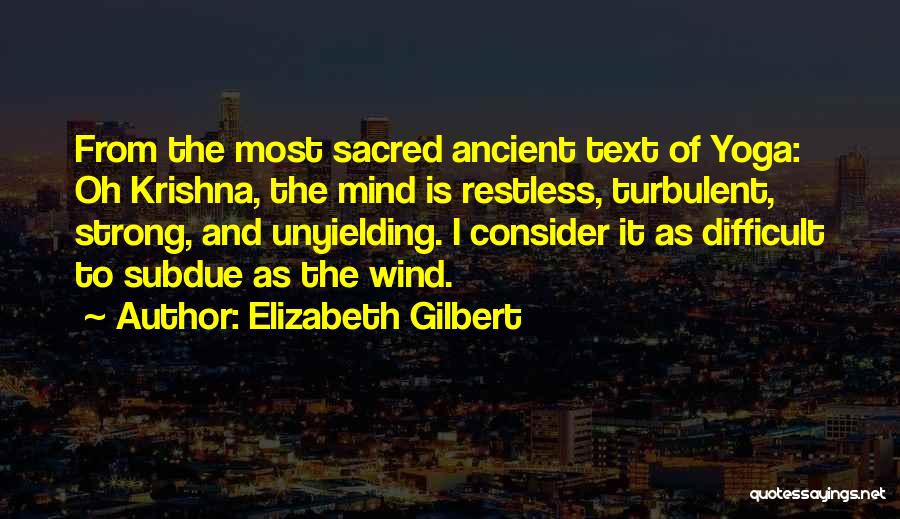Mind Is Restless Quotes By Elizabeth Gilbert