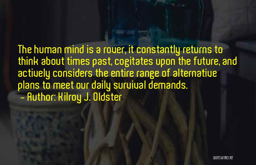 Mind Is Restless Quotes By Kilroy J. Oldster