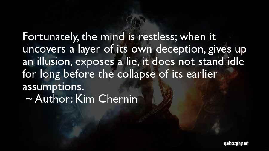 Mind Is Restless Quotes By Kim Chernin