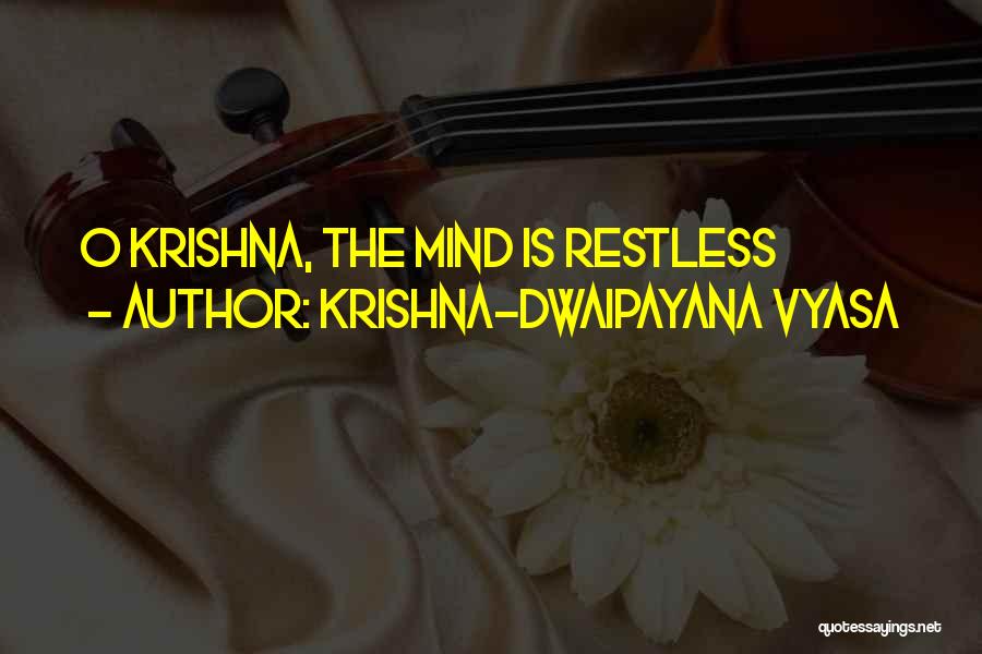 Mind Is Restless Quotes By Krishna-Dwaipayana Vyasa