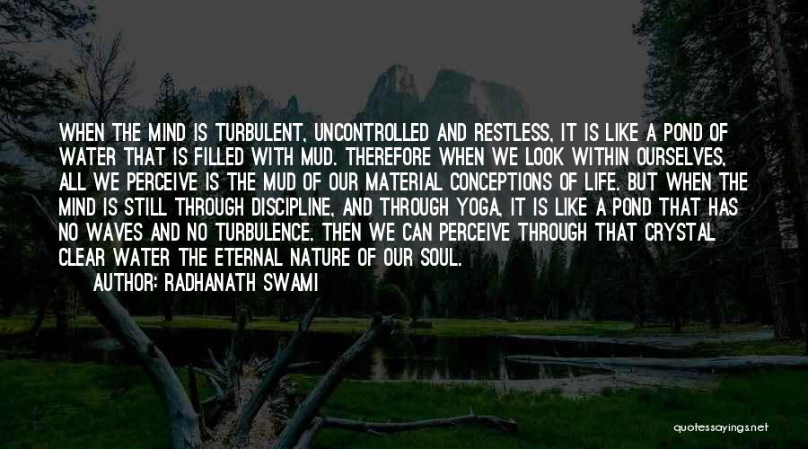 Mind Is Restless Quotes By Radhanath Swami