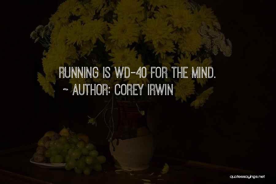 Mind Is Running Quotes By Corey Irwin