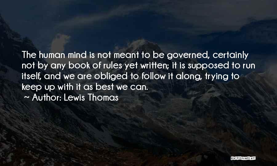Mind Is Running Quotes By Lewis Thomas