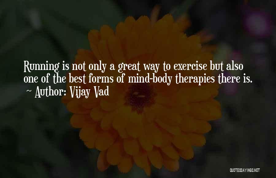 Mind Is Running Quotes By Vijay Vad