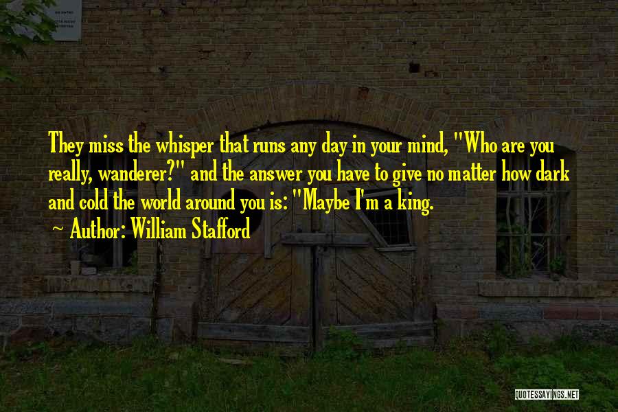 Mind Is Running Quotes By William Stafford