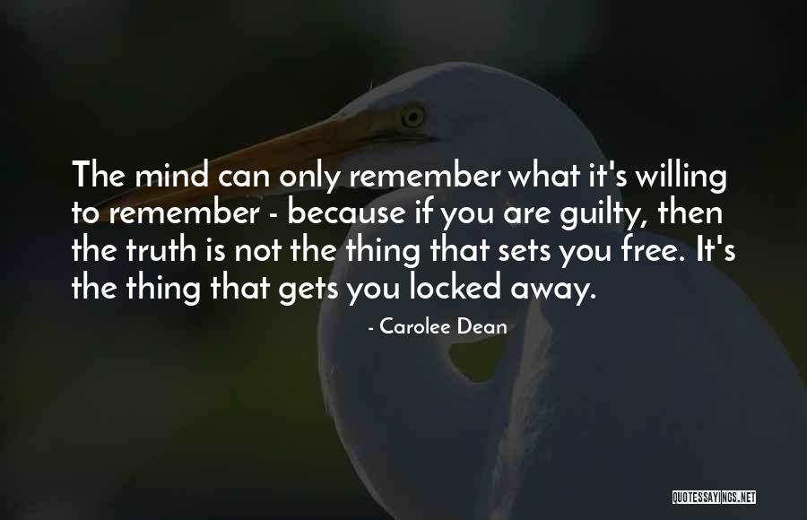 Mind Is Willing Quotes By Carolee Dean Mind Is Willing Quotes By Carolee Dean