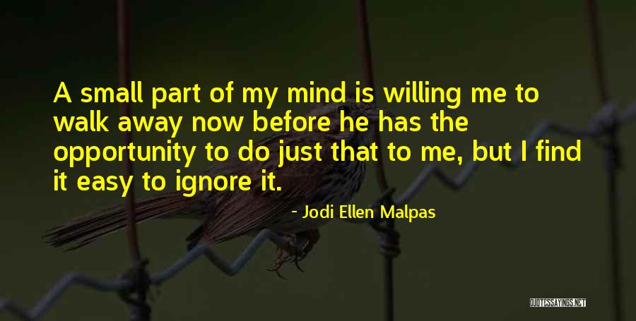 Mind Is Willing Quotes By Jodi Ellen Malpas Mind Is Willing Quotes By Jodi Ellen Malpas