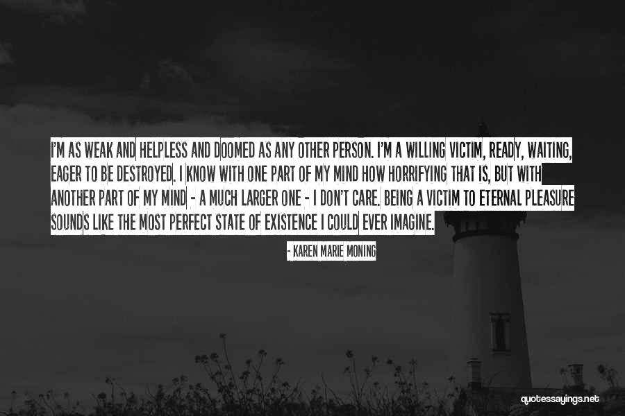 Mind Is Willing Quotes By Karen Marie Moning Mind Is Willing Quotes By Karen Marie Moning