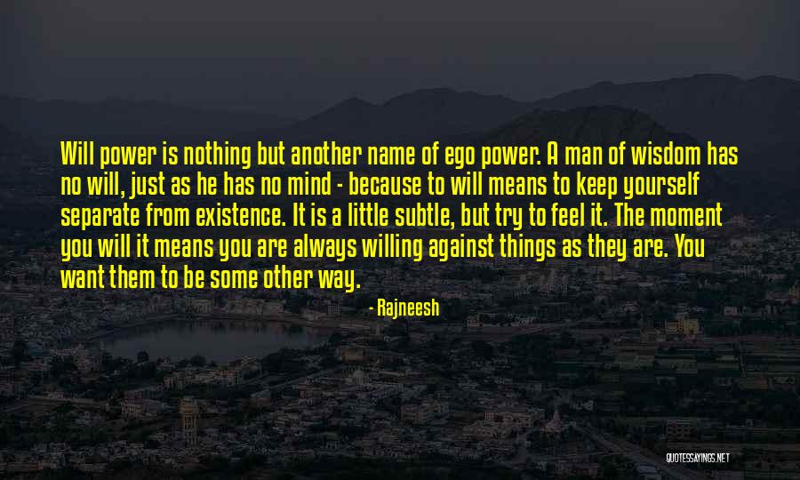 Mind Is Willing Quotes By Rajneesh Mind Is Willing Quotes By Rajneesh