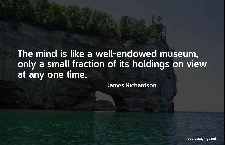Mind Like A Sieve Quotes By James Richardson Mind Like A Sieve Quotes By James Richardson