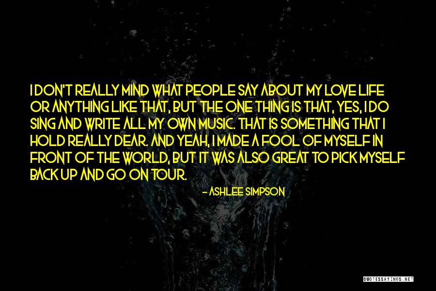 Mind Made Up Quotes By Ashlee Simpson