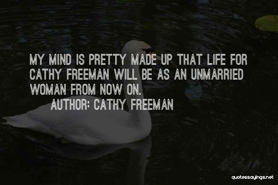 Mind Made Up Quotes By Cathy Freeman