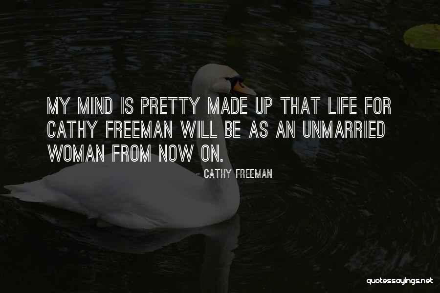 Mind Made Up Quotes By Cathy Freeman