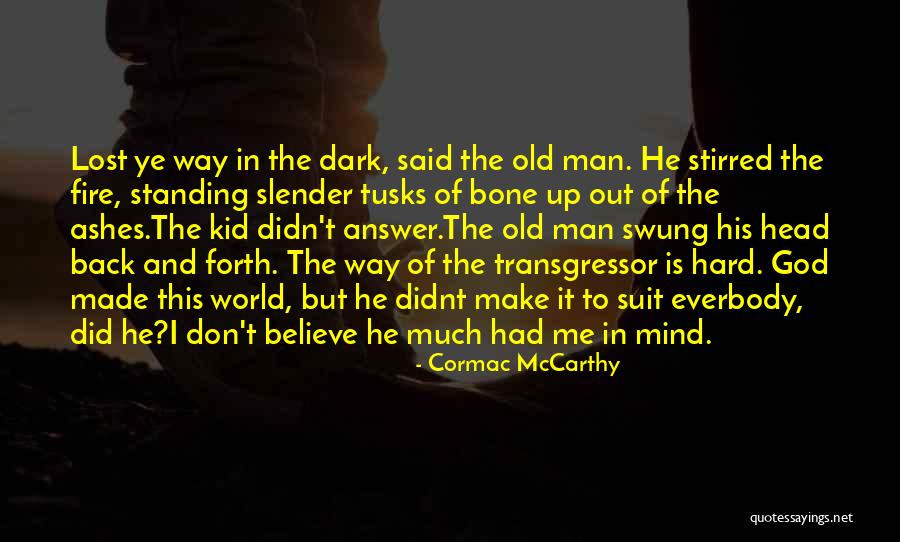 Mind Made Up Quotes By Cormac McCarthy