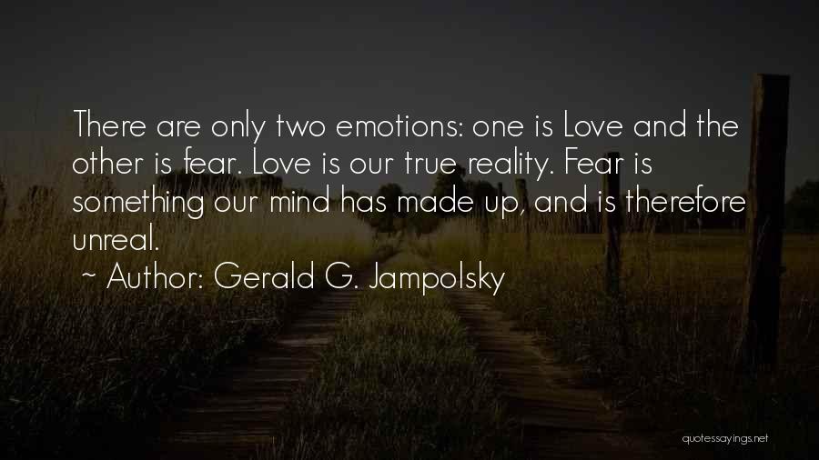 Mind Made Up Quotes By Gerald G. Jampolsky