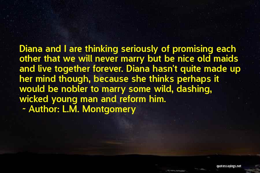 Mind Made Up Quotes By L.M. Montgomery