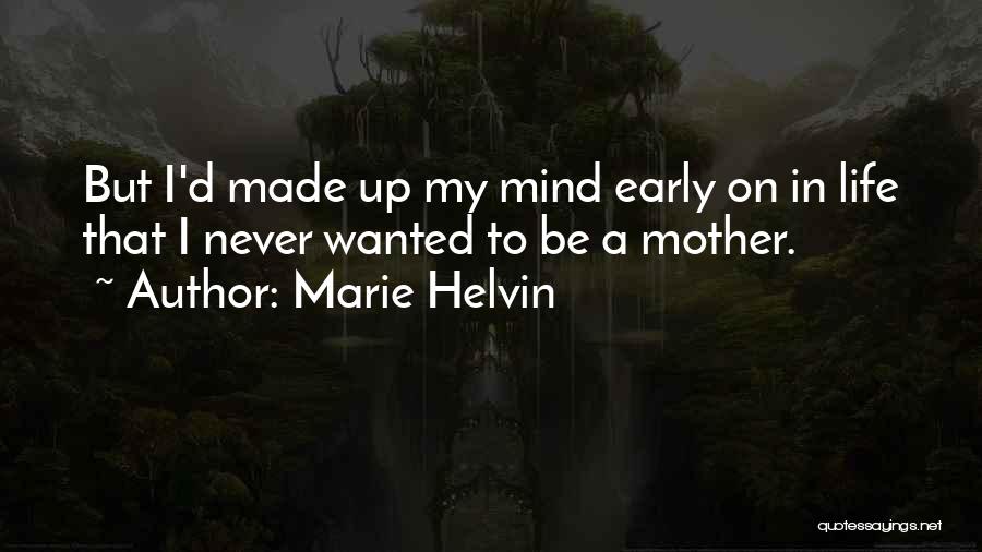 Mind Made Up Quotes By Marie Helvin