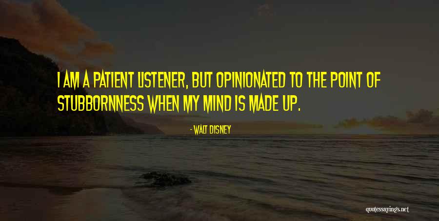 Mind Made Up Quotes By Walt Disney