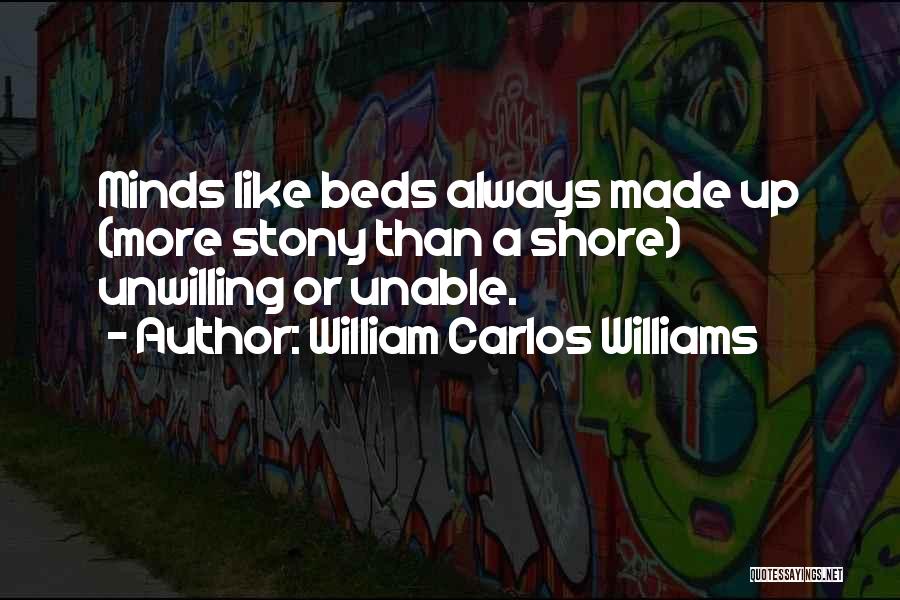 Mind Made Up Quotes By William Carlos Williams