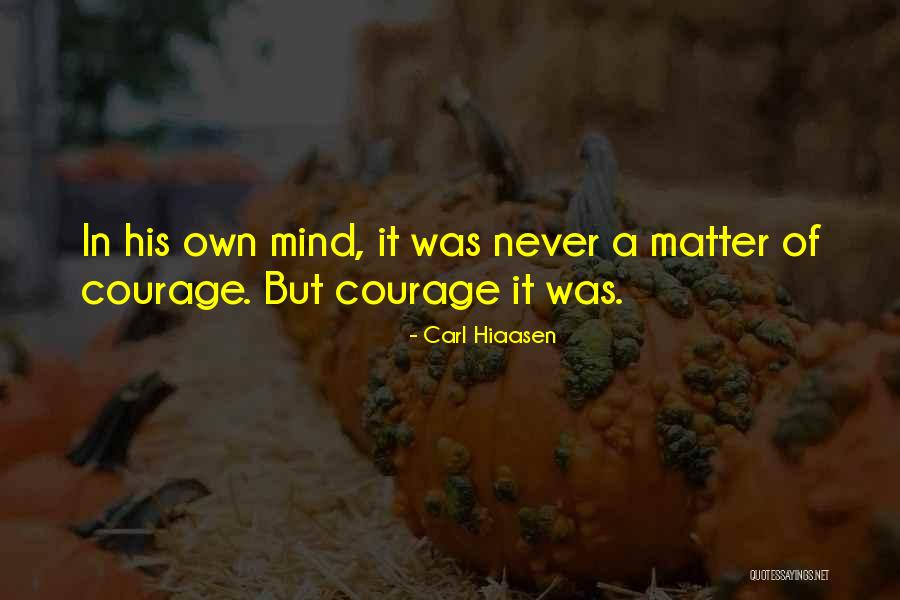 Mind Matter Quotes By Carl Hiaasen Mind Matter Quotes By Carl Hiaasen