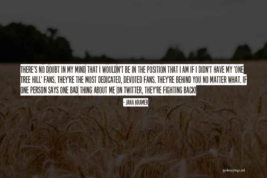 Mind Matter Quotes By Jana Kramer Mind Matter Quotes By Jana Kramer