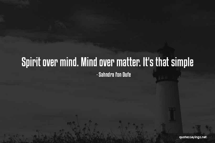 Mind Matter Quotes By Sahndra Fon Dufe Mind Matter Quotes By Sahndra Fon Dufe