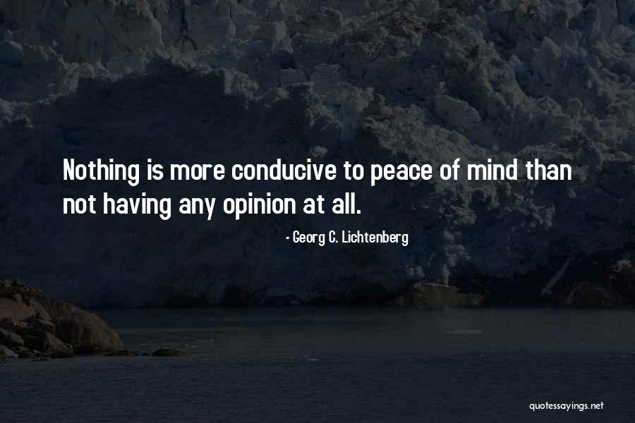 Mind Not At Peace Quotes By Georg C. Lichtenberg