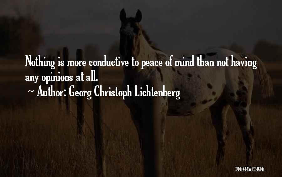 Mind Not At Peace Quotes By Georg Christoph Lichtenberg