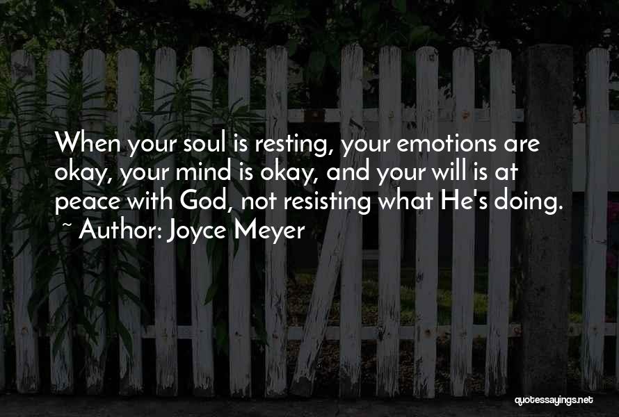 Mind Not At Peace Quotes By Joyce Meyer