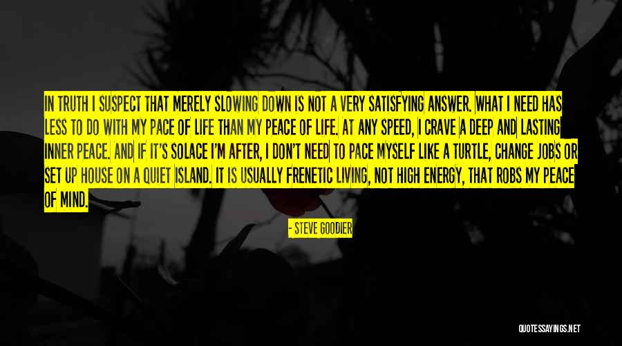 Mind Not At Peace Quotes By Steve Goodier