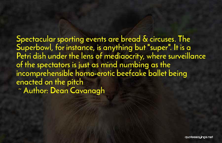 Mind Numbing Quotes By Dean Cavanagh