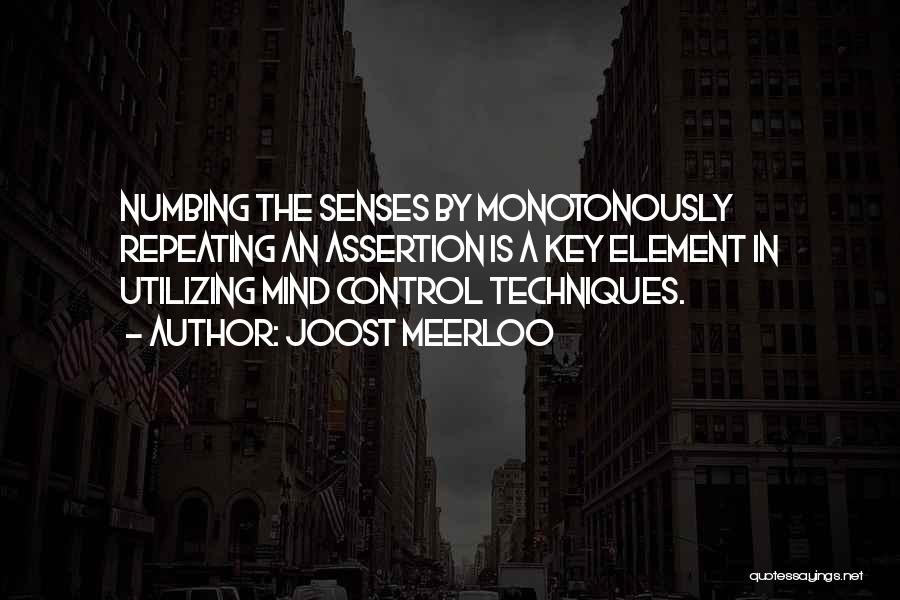 Mind Numbing Quotes By Joost Meerloo