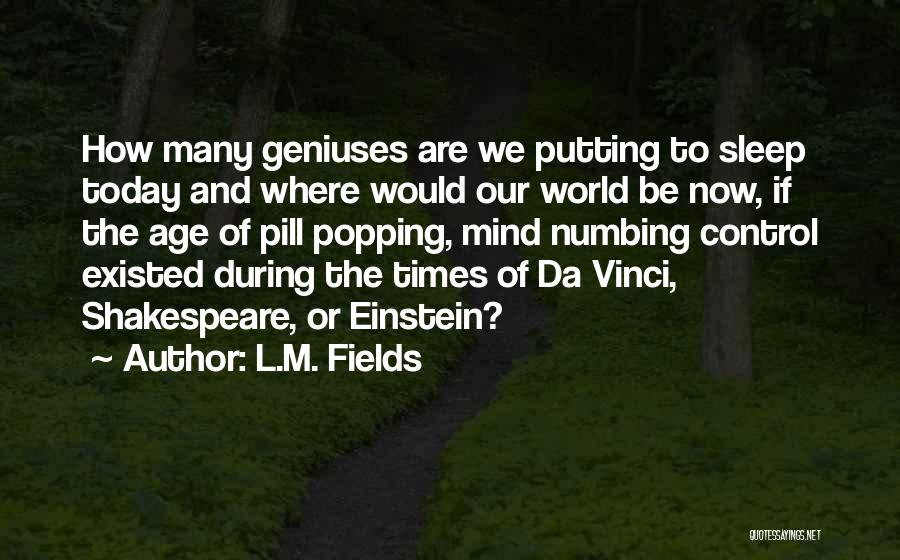 Mind Numbing Quotes By L.M. Fields