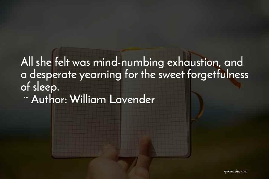 Mind Numbing Quotes By William Lavender