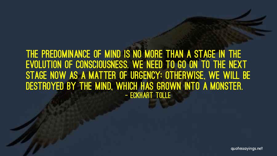 Mind Of A Monster Quotes By Eckhart Tolle