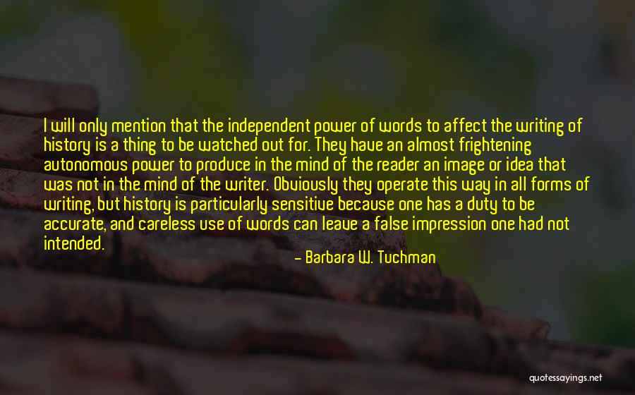 Mind Of A Writer Quotes By Barbara W. Tuchman Mind Of A Writer Quotes By Barbara W. Tuchman