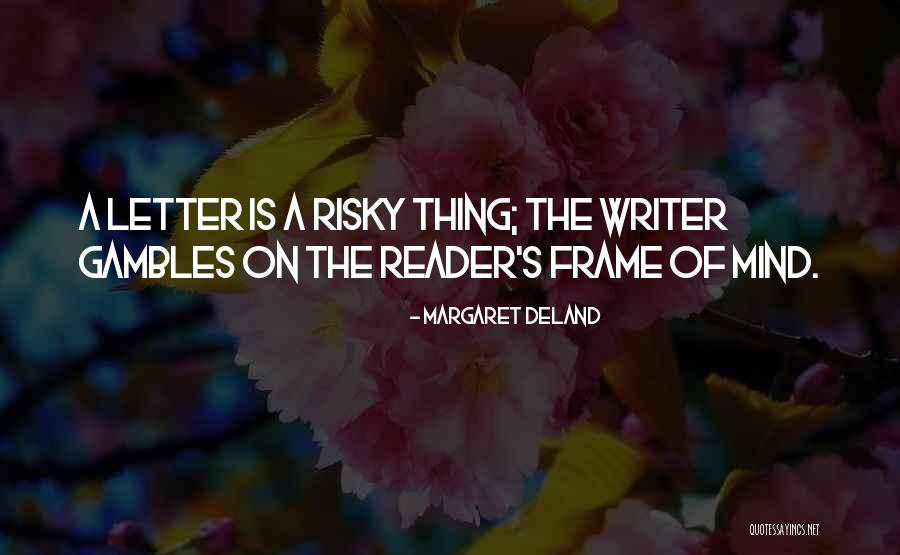 Mind Of A Writer Quotes By Margaret Deland Mind Of A Writer Quotes By Margaret Deland