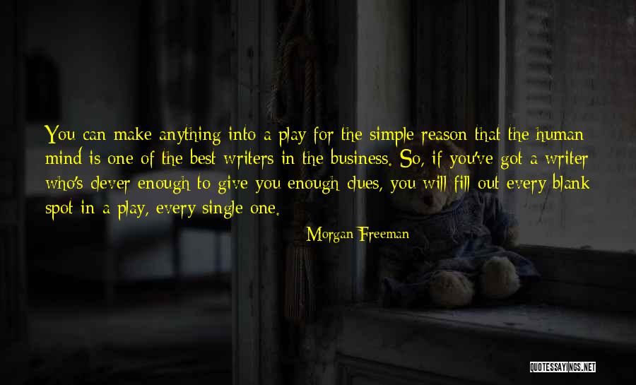 Mind Of A Writer Quotes By Morgan Freeman Mind Of A Writer Quotes By Morgan Freeman