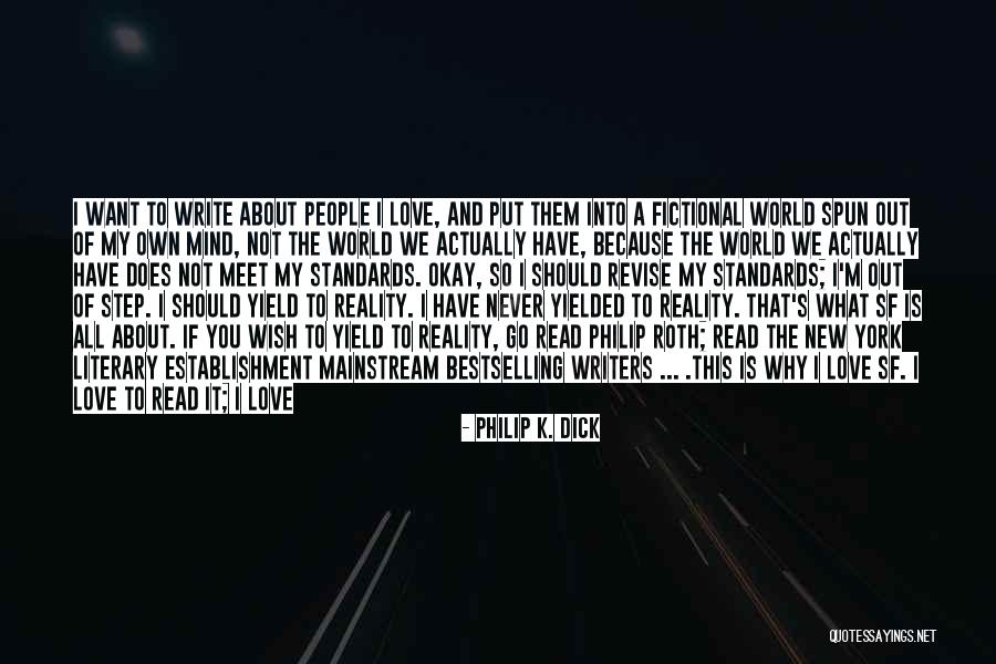 Mind Of A Writer Quotes By Philip K. Dick Mind Of A Writer Quotes By Philip K. Dick