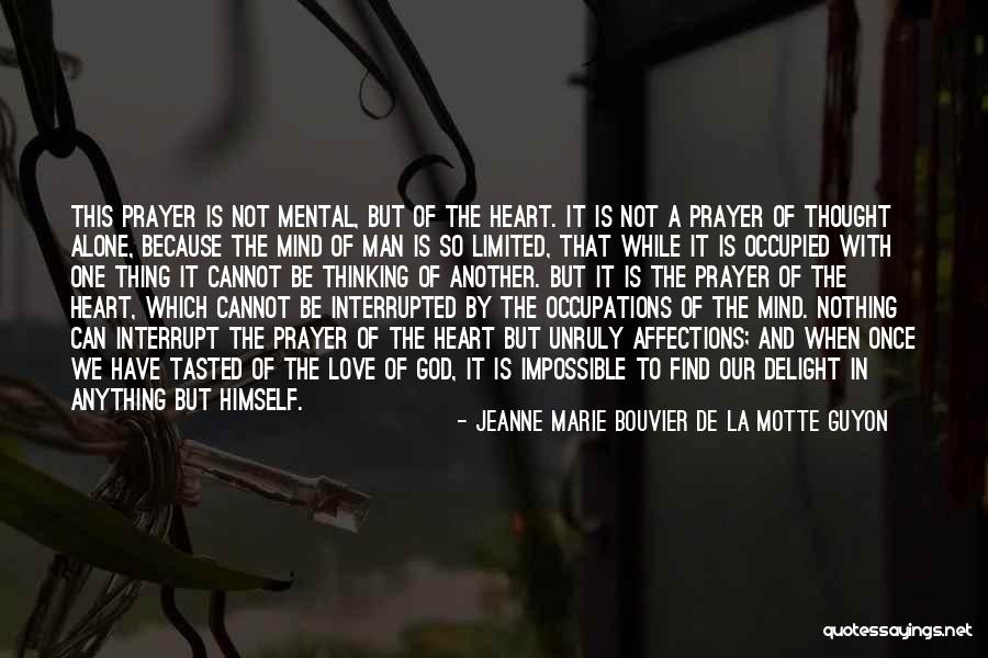 Mind Of Quotes By Jeanne Marie Bouvier De La Motte Guyon