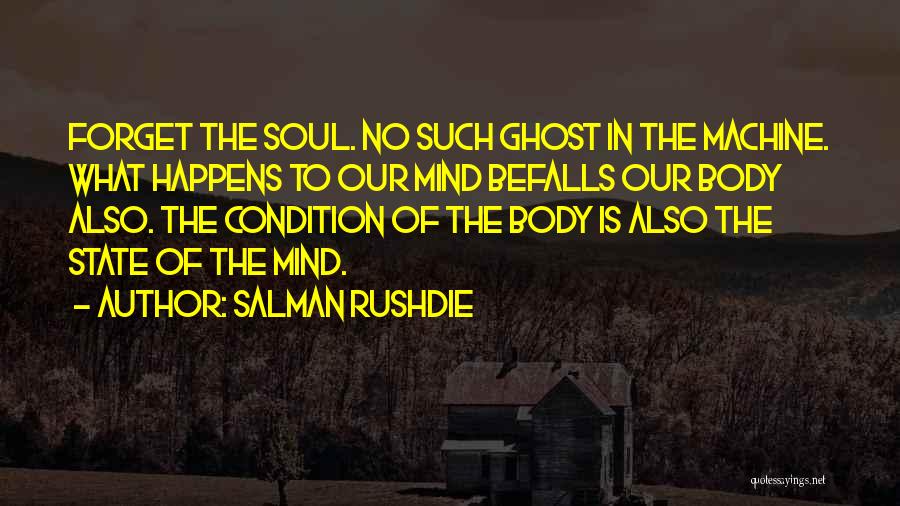 Mind Of The Soul Quotes By Salman Rushdie