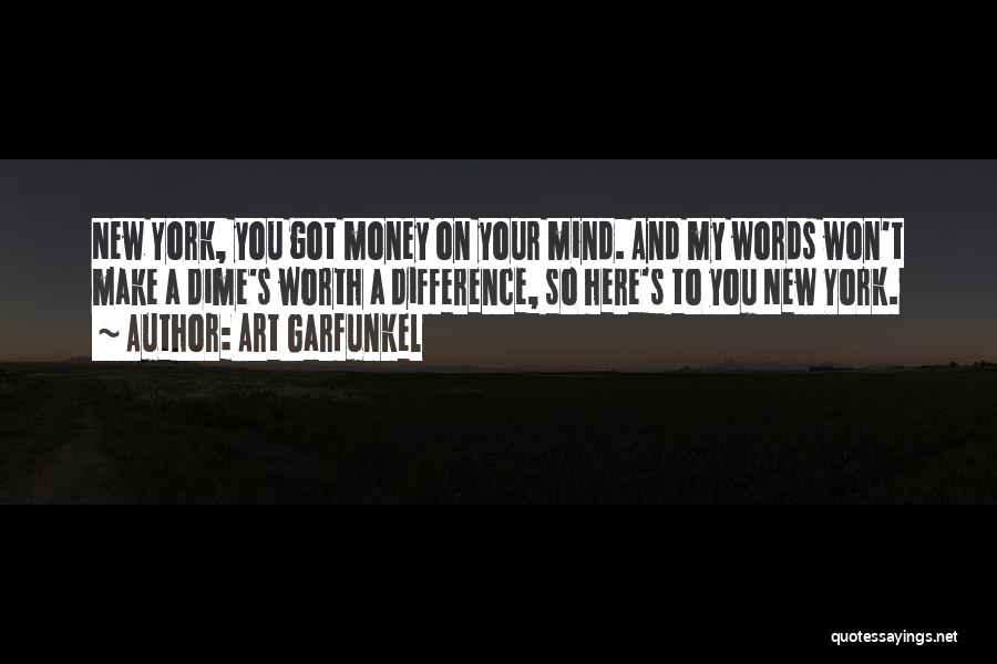 Mind On My Money Quotes By Art Garfunkel